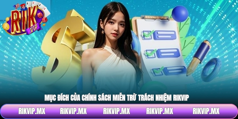 Mục đích của chính sách miễn trừ trách nhiệm RIKVIP